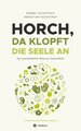 Horch, da klopft die Seele an!