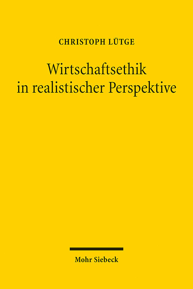 Wirtschaftsethik in realistischer Perspektive