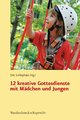 12 kreative Gottesdienste mit Mädchen und Jungen