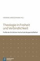 Theologie in Freiheit und Verbindlichkeit