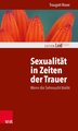 Sexualität in Zeiten der Trauer