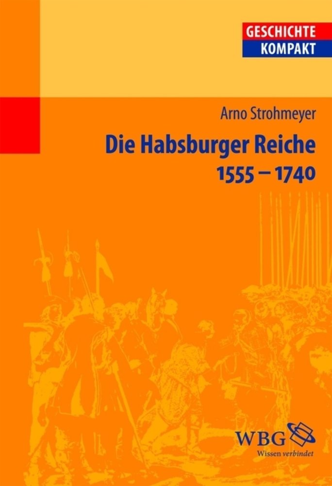 Die Habsburger Reiche 1555-1740