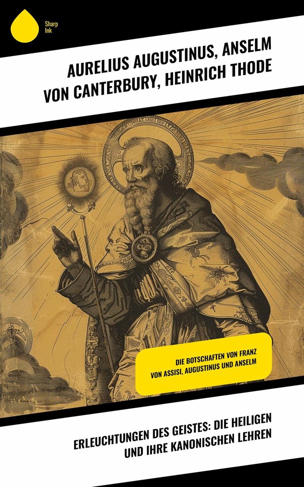 Erleuchtungen des Geistes: Die Heiligen und ihre kanonischen Lehren