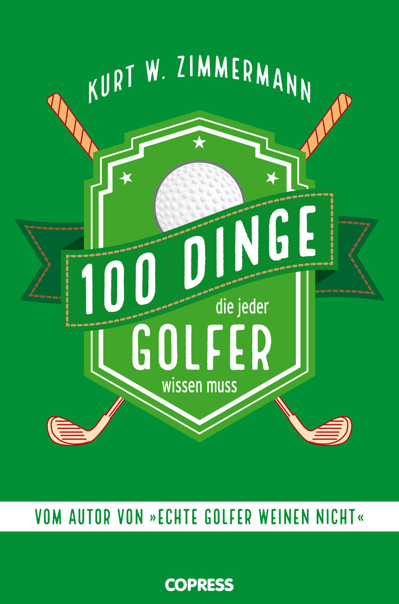 100 Dinge, die jeder Golfer wissen muss