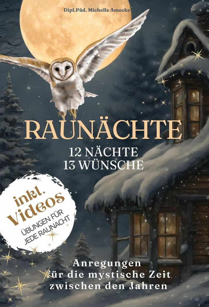 Die Raunächte:12 Nächte, 13 Wünsche