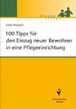 100 Tipps für den Einzug neuer Bewohner in eine Pflegeeinrichtung