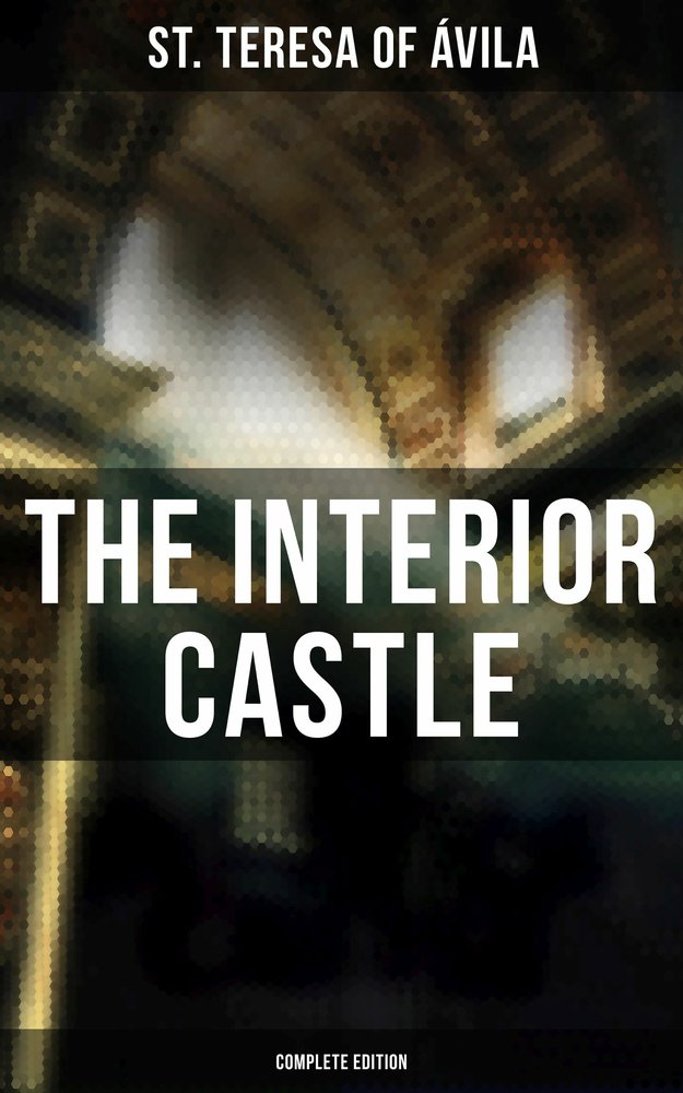 The Interior Castle (Complete Edition)