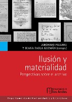 Ilusión y materialidad. Pespectivas sobre el archivo