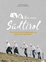 Das neue Südtirol - ein Genussführer: Essen, trinken, genießen. Kulinarisch nach Südtirol. Rezepte der Südtiroler Küche. Zu Besuch bei Südtirols jungen Gastronomen und Winzern.