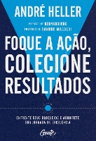 Foque a ação, colecione resultados