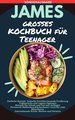 JAMES großes KOCHBUCH für Teenager: ·Einfache Rezepte