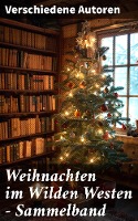 Weihnachten im Wilden Westen - Sammelband