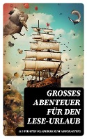 Großes Abenteuer für den Lese-Urlaub (15 Piraten-Klassiker zum Abschalten)