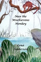 Max the Mischievous Monkey (Animals and Wildlife Stories)