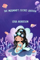 The Mermaid's Secret Lagoon (Fantasy and Magic)