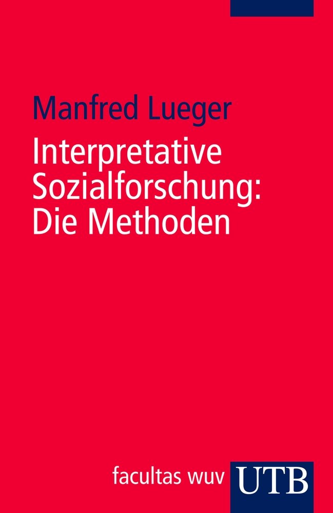 Interpretative Sozialforschung: Die Methoden