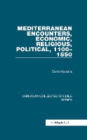 Mediterranean Encounters, Economic, Religious, Political, 1100¿1550