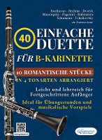 40 Einfache Duette für B-Klarinette: 10 Romantische Stücke in Vier Tonarten Arrangiert