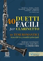 40 Duetti Facili per Clarinetto, ideali per esercitazioni e saggi di classe degli allievi dei primi corsi