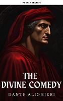 The Divine Comedy: Dante Alighieri's Epic Journey Through Hell, Purgatory, and Paradise