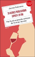 24 heures pour devenir expert·e en vin