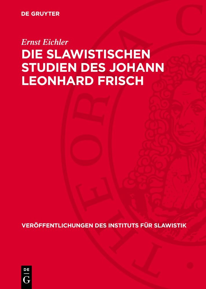 Die slawistischen Studien des Johann Leonhard Frisch