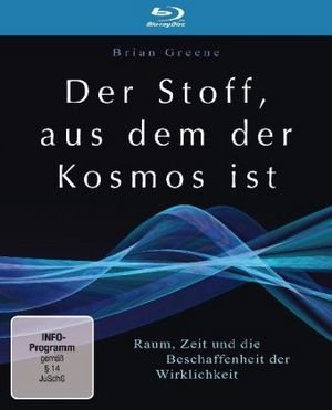 Der Stoff, aus dem der Kosmos ist - Raum, Zeit und die Beschaffenheit der Wirklichkeit