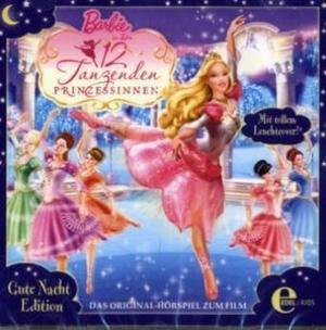 Barbie in Die 12 tanzenden Prinzessinnen, 1 Audio-CD (Gute-Nacht-Edition)