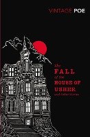 The Fall of the House of Usher and Other Stories