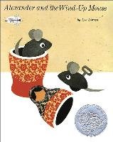 Alexander and the Wind-Up Mouse: (Caldecott Honor Book)