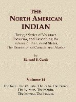 The North American Indian Volume 14 - The Kato, The Wailaki, The Yuki, The Pomo, The Wintun, The Maidu, The Miwok, The Yokuts