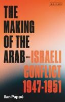 The Making of the Arab-Israeli Conflict, 1947-1951