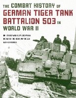 The Combat History of German Tiger Tank Battalion 503 in World War II