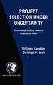 Project Selection Under Uncertainty