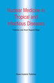 Nuclear Medicine in Tropical and Infectious Diseases