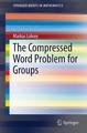 The Compressed Word Problem for Groups