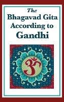 The Bhagavad Gita According to Gandhi