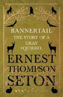 Bannertail - The Story of a Gray Squirrel