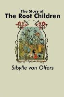 The Story of the Root Children