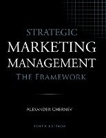 Strategic Marketing Management - The Framework, 10th Edition