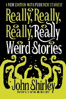 Really, Really, Really, Really Weird Stories