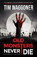 Old Monsters Never Die