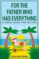 For the Father Who Has Everything