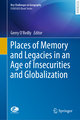 Places of Memory and Legacies in an Age of Insecurities and Globalization