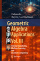 Geometric Algebra Applications Vol. III