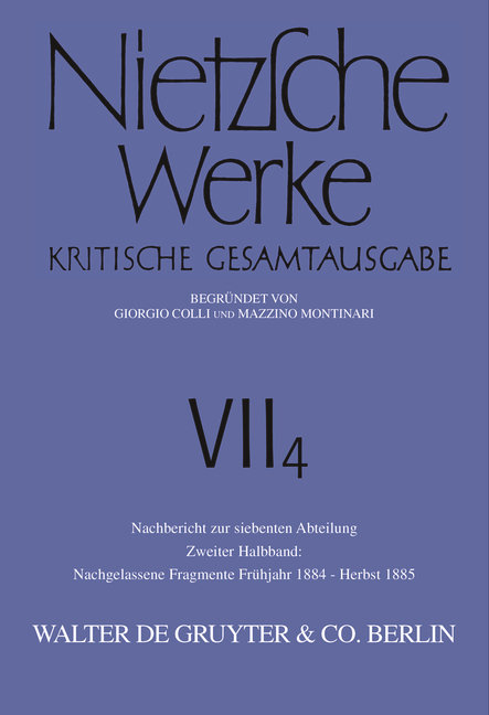 Nietzsche Werke, Band 4.2, Nachgelassene Fragmente Frühjahr 1884 - Herbst 1885