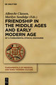 Friendship in the Middle Ages and Early Modern Age