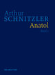 Anatol - Arthur Schnitzler: Werke in historisch-kritischen Ausgaben