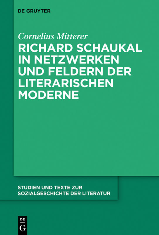 Richard Schaukal in Netzwerken und Feldern der literarischen Moderne