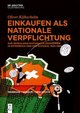 Einkaufen als nationale Verpflichtung